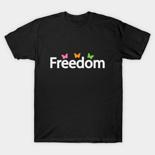 Freedom being free creative design T-Shirt by BL4CK&WH1TE 